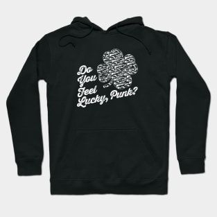 Do Your Feel Lucky, Punk? Hoodie